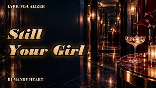 DJ Mandy Heart – Still Your Girl (Official Lyric Visualizer)
