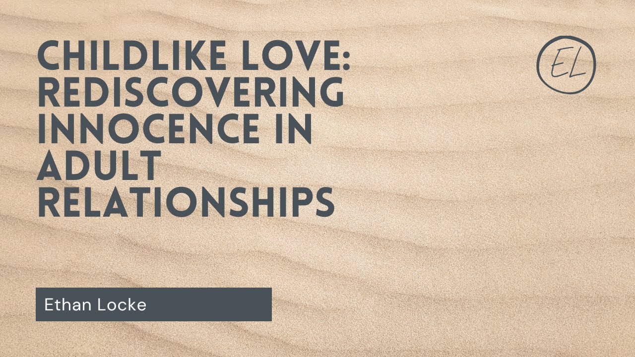 Childlike Love: Innocence in Adult Relationships
