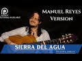 Luciano - SIERRA DEL AGUA (Rondeña) - MANUEL REYES Version