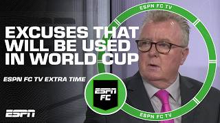 What excuses will international managers use most this summer in the World Cup? | ESPN FC Extra Time