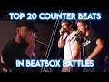 Top 20 Counter Beats in Beatbox Battles!