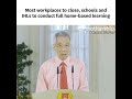 PM LEE: Most workplaces to close, schools and IHLs to conduct full home-based learning in Singapore