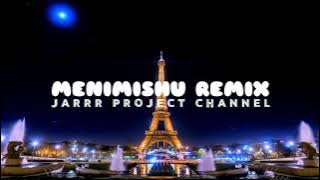 DJ Menimishu slow Remix - JARRR BM