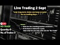 LIVE TRADE 2 SEPT | ONLY LONG-TERM VISION CAN KEEP US QUIET FOR NO TRADING DAYS