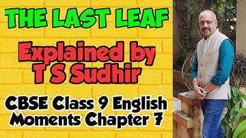 The Last Leaf | CBSE Moments Class 9 English | Explanation + Important Questions in English & Hindi