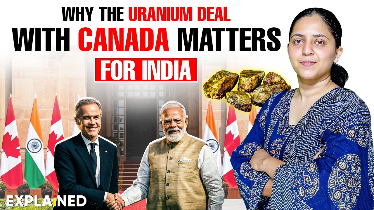 India–Canada Uranium Deal Explained | History, Deal & Strategic Impact | UPSC Current Affairs 2026