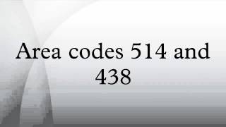 Area codes 514 and 438