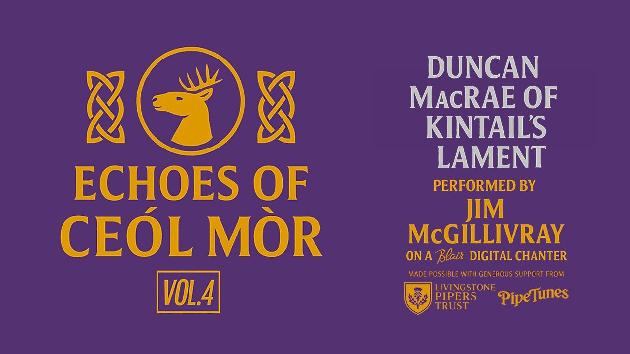 Duncan MacRae of Kintail’s Lament – Piobaireachd by Jim McGillivray | Ceòl Mòr Series