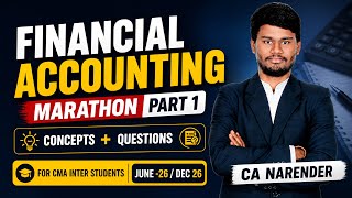 Financial Accounting Marathon Part 1 For CMA Inter June/Dec 26 Exams by CA Narender