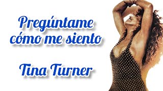 Ask Me How I Feel - Tina Turner (Subtítulos en español)
