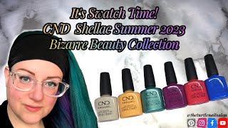 It's Swatch Time! @cndworld  Shellac Summer 2023 Bizarre Beauty Collection