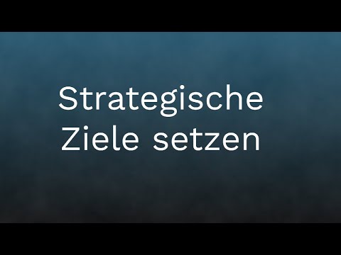 (8/10) Strategieentwicklung Strategische Ziele