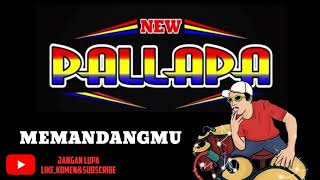 MEMANDANGMU //NEW PALLAPA