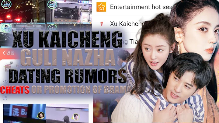 Xu Kaicheng is rumored to be dating Guli Nazha after splitting from Zhang Tianai, CHEATS OR PROMOTE? - DayDayNews