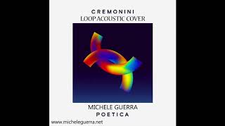 Vignette de la vidéo "Cesare Cremonini - POETICA (Loop Acoustic Cover) - Michele Guerra"