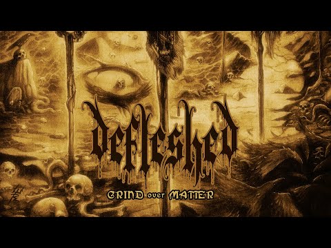 Defleshed - Grind over Matter (FULL ALBUM)