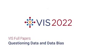 IEEE Vis 2022 - Questioning Data and Data Bias