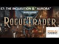 Wh40k rogue trader e7  pasqual introduce me also we get conscripted by the inquisition