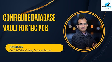How to Configure Database Vault for PDB