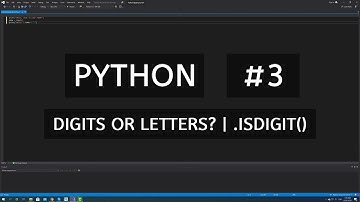 Python tutorial #3 | Digits or Letters? | .ISDIGIT() Method