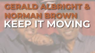 Gerald Albright & Norman Brown - Keep It Moving (Official Audio)