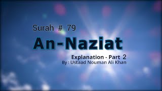 79 - Surah An-Naziat | Part 2 | Explanation by Nouman Ali Khan