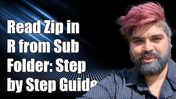 How to Read a Zip File in R from a Subfolder: Step-by-Step Guide