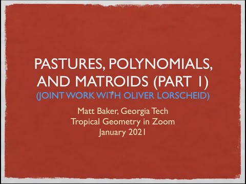 Matt Baker Pastures Polynomials And Matroids TGiZ January 22nd 2021