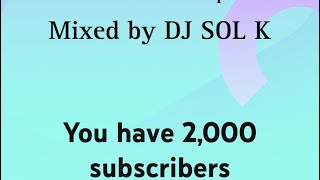 2K YouTube Subscribers Appreciation Mixtape | Kelvin Momo, Locked Tunes, Amapiano Mix, YouTube DJ