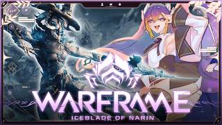 Warframe「 527 | Iceblade of Narin 」ALMOST PAX AAAAA「 Akariteru Ch. 」