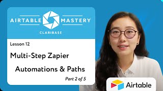 Lesson 12 -  Multi-Step Zapier Automations & Paths (Part 2 of 5) | Create/Update Contact | Airtable