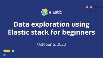 Data Exploration using Elastic Stack for Beginners