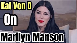 Kat Von D DEFENDS Marilyn Manson!