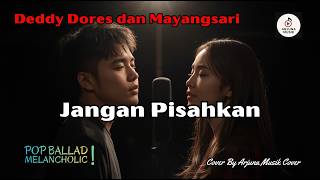 Jangan Pisahkan - Deddy Dores dan Mayangsari (Cover) | Lagu Kenangan | @TiranJana-ql1eb Request