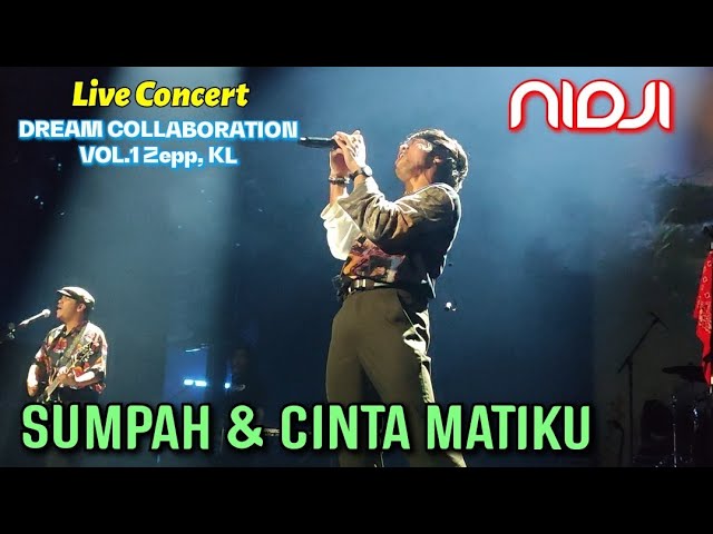 🔥SUMPAH u0026 CINTA MATIKU - NIDJI 🔴Live Concert DREAM COLLABORATION Vol.1 Zepp, KL.. class=