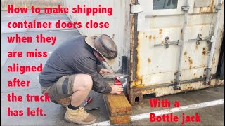 how to close stuck door on shiping container