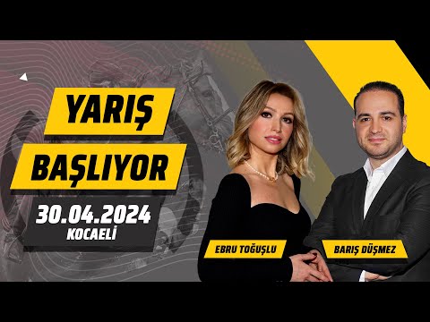 Yarış Başlıyor | 30 Nisan 2024 Salı  Kocaeli At Yarışı Tahminleri | Ebru Toğuşlu ve Barış Düşmez