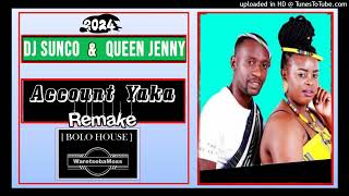 Dj Sunco U0026 Queen Jenny  Account Yaka Remake