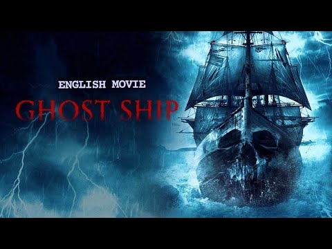 GHOST SHIP – English Movie | Hollywood Blockbuster Horror Movie In English HD | English Full Movies