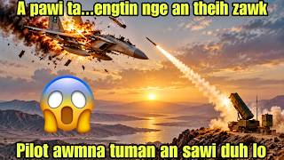 A pawi lutuk😱Jet Fighter an kap thla leh tawh‼️Pilot awmna an hre lo🙏🏻