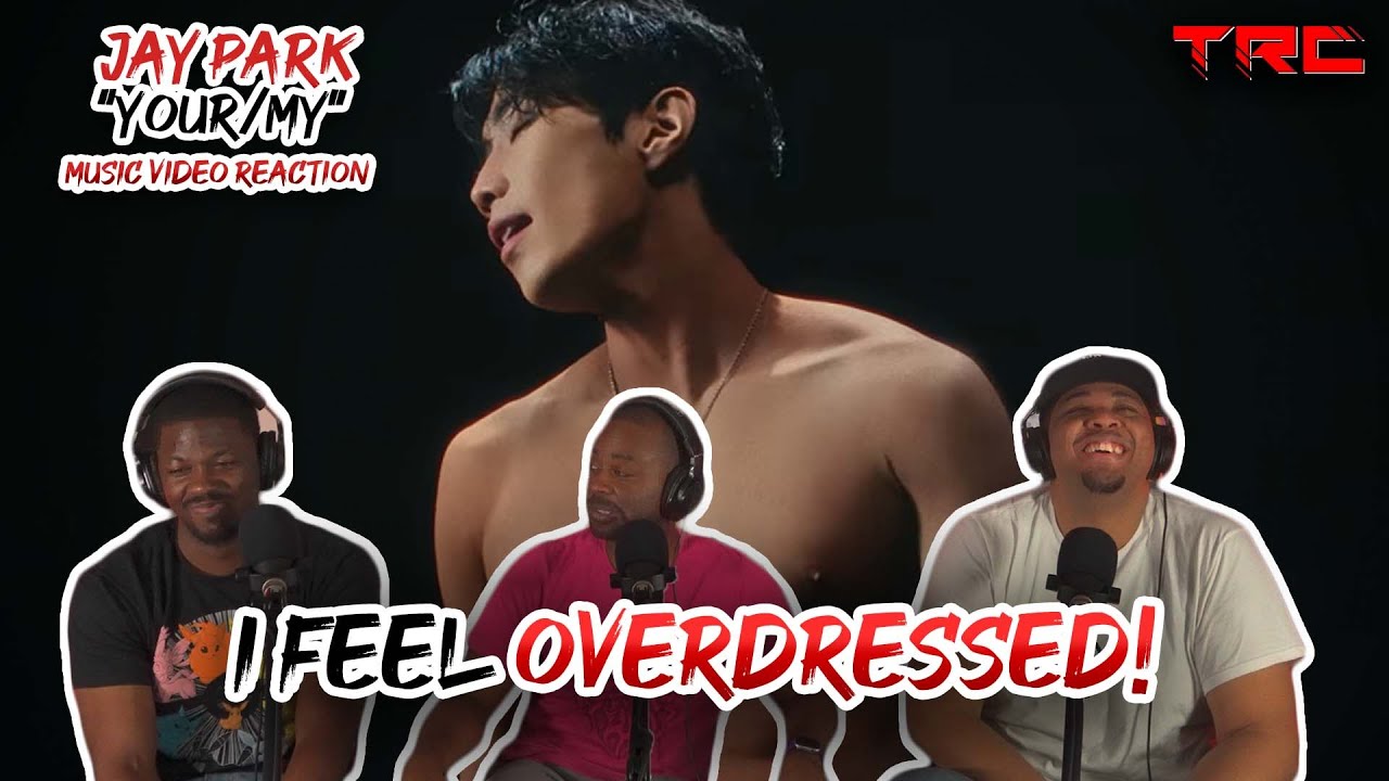 Jay Park "Your/My" Music Video Reaction