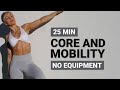 25 MIN MOBILITY CORE ROUTINE | Core Workout with Mobility | Daily Mobility Routine | Active Recovery