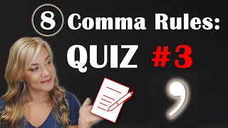 8 Comma Rules Quiz #3 | 20 Questions - Comma Practice with Answers