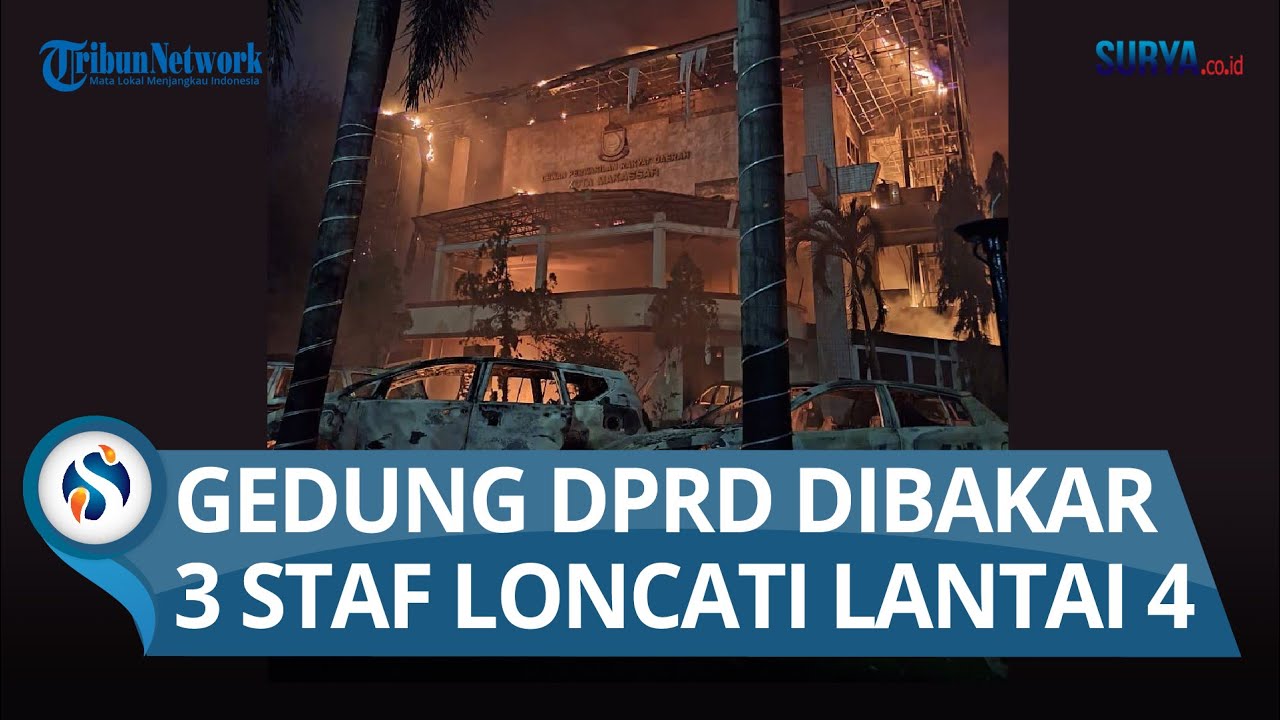 PULUHAN MOBIL MEWAH MIlik Anggota DPRD Dibakar Bersama Gedung DPRD Makassar, 3 Staf Loncat Lantai 4