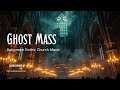 Ghost Mass - Haunted Cathedral – Gothic Church Halloween Music