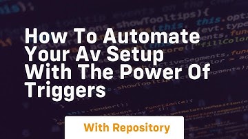 How to automate your av setup with the power of triggers