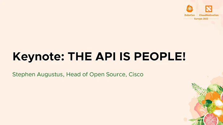 Keynote: THE API IS PEOPLE! - Stephen Augustus, He...