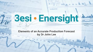 Elements of an Accurate Production Forecast by Dr  John Lee