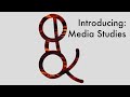 Introducing: Media Studies