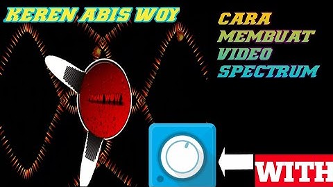 Cara membuat video spectrum dengan mudah menggunakan avee player